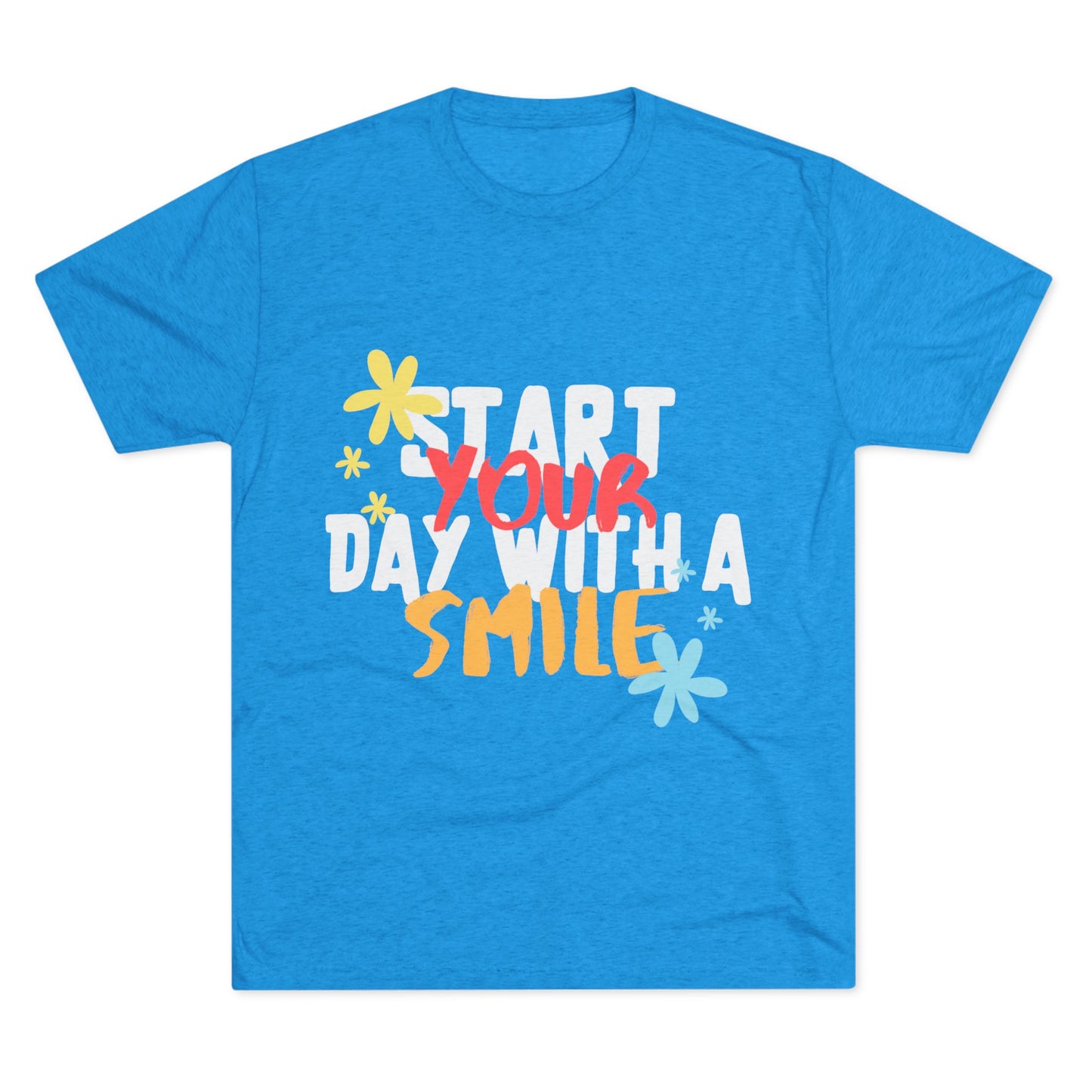 Start Your Day With A Smile SmileandLaughTees Unisex Tri-Blend Crew T-Shirt