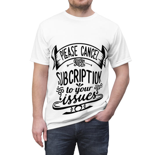 Please Cancel My Subscription To Your Issues SmileandLaughTees Unisex Cut & Sew T-Shirt (AOP)