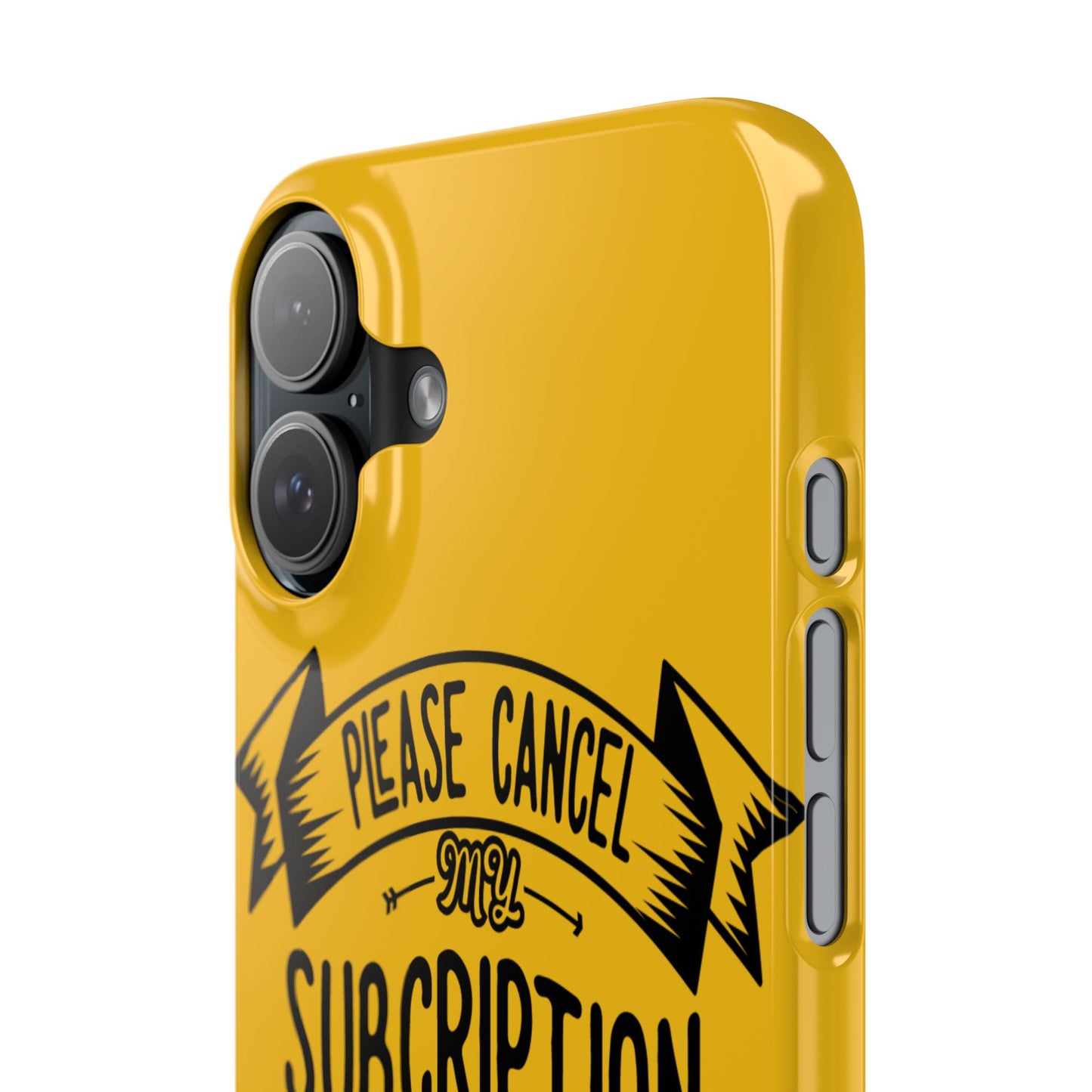 Please Cancel My Subscription To Your Issues SmileandLaughTees Slim Phone Case