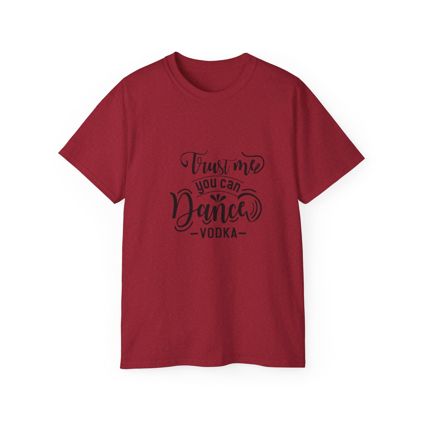 Trust Me You can Dance Vodka SmileandLaughTees Unisex Ultra Cotton T-Shirt