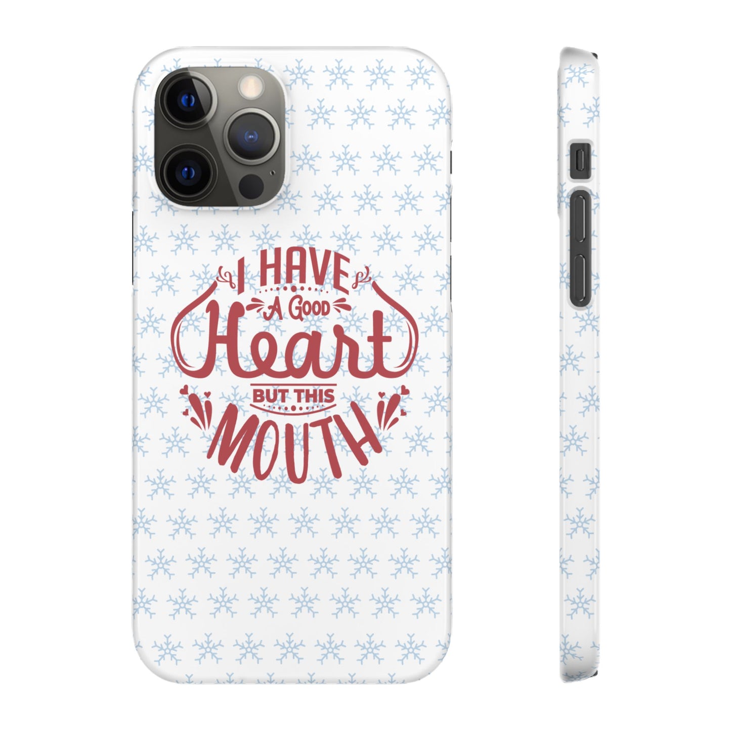 I’ve Got A Good Heart But This Mouth SmileandLaughTees Snap Phone Case