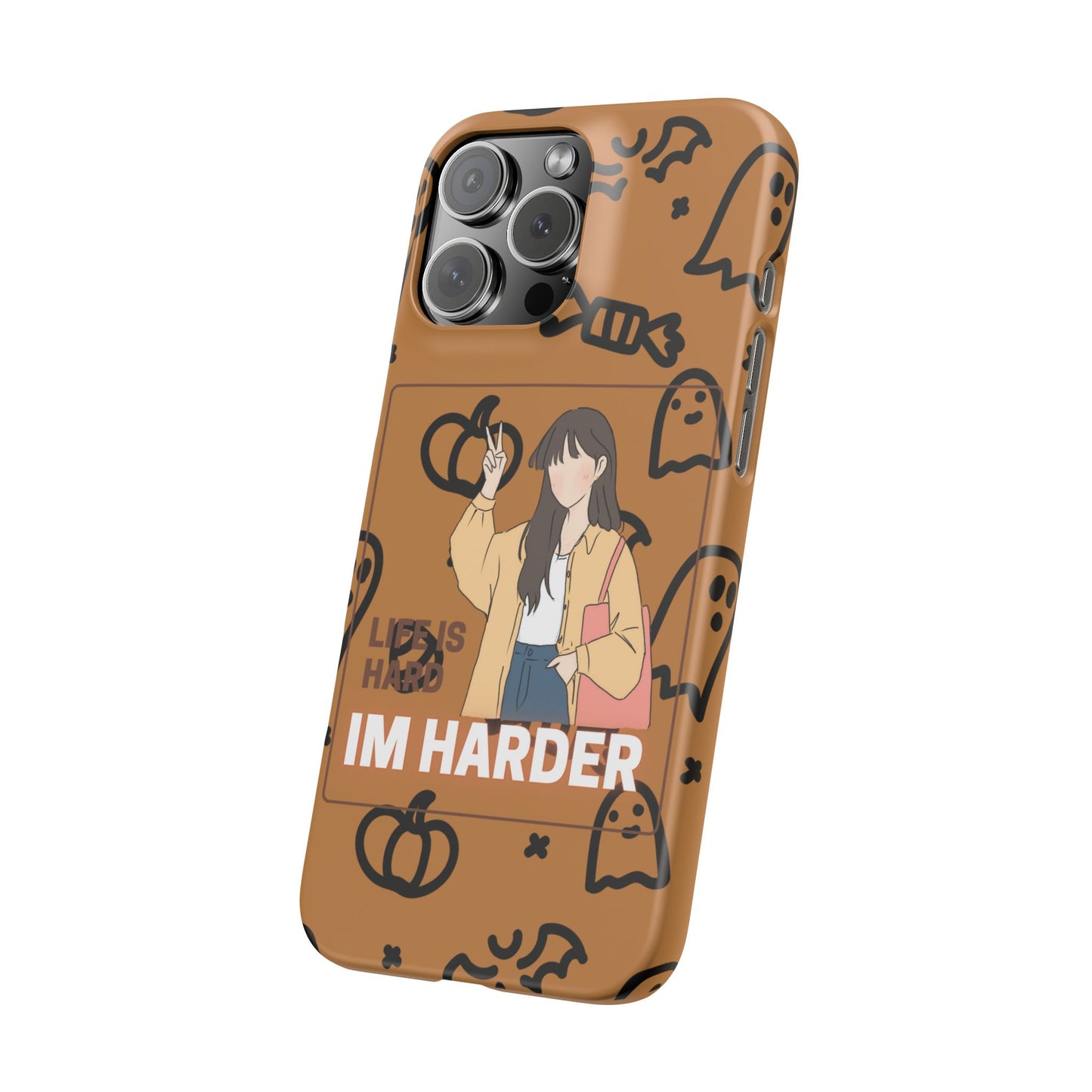 Life Is Hard Im Harder  SmileandLaughTees Slim Phone Case