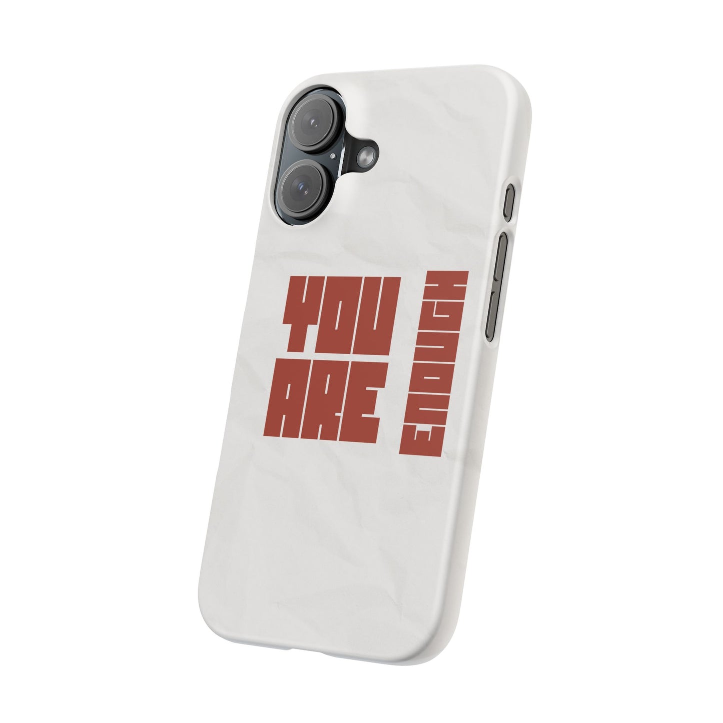 You Are Enough SmileandLaughTees Slim Phone Case