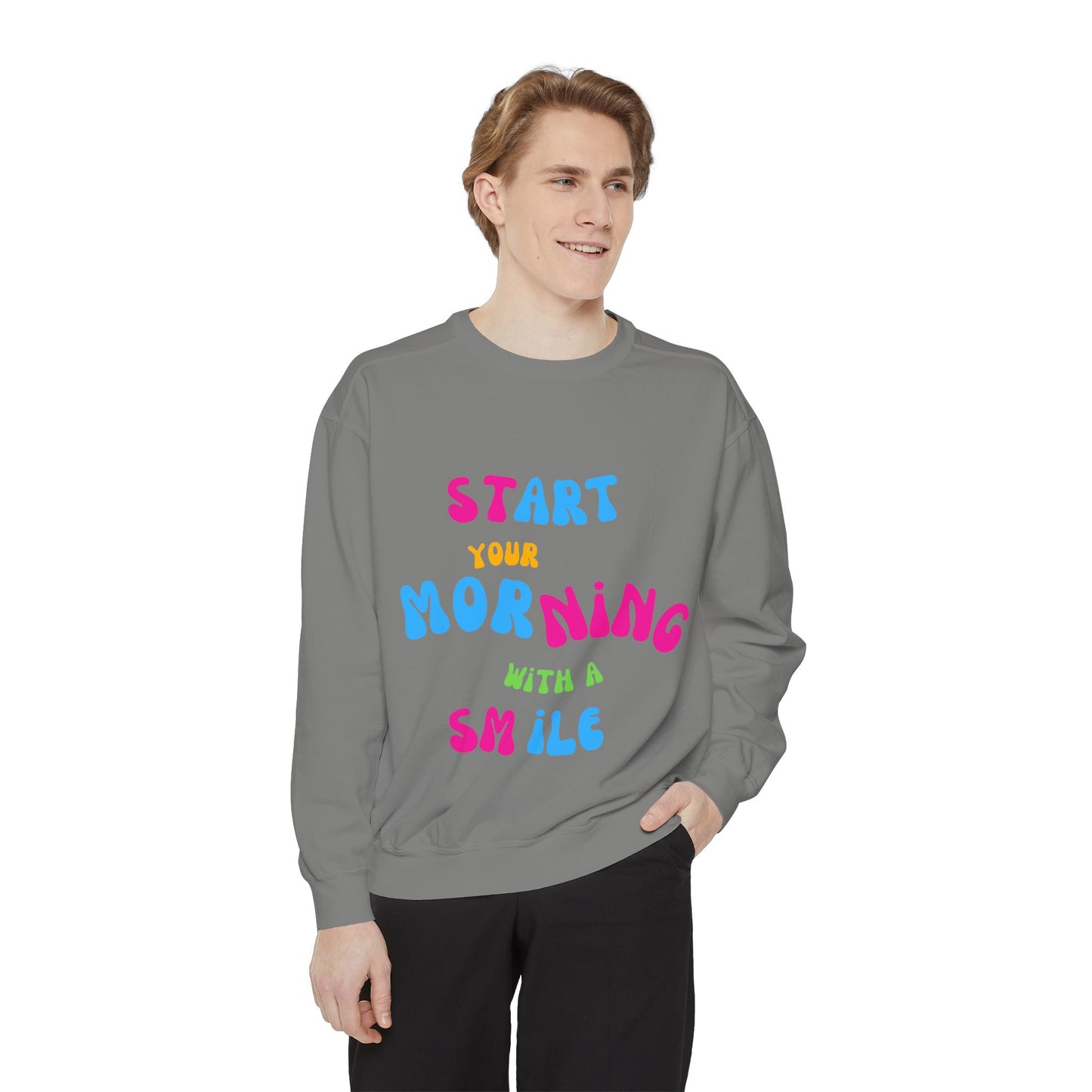 Start Your Day With A Smile SmileandLaughTees Unisex Garment-Dyed Sweatshirt