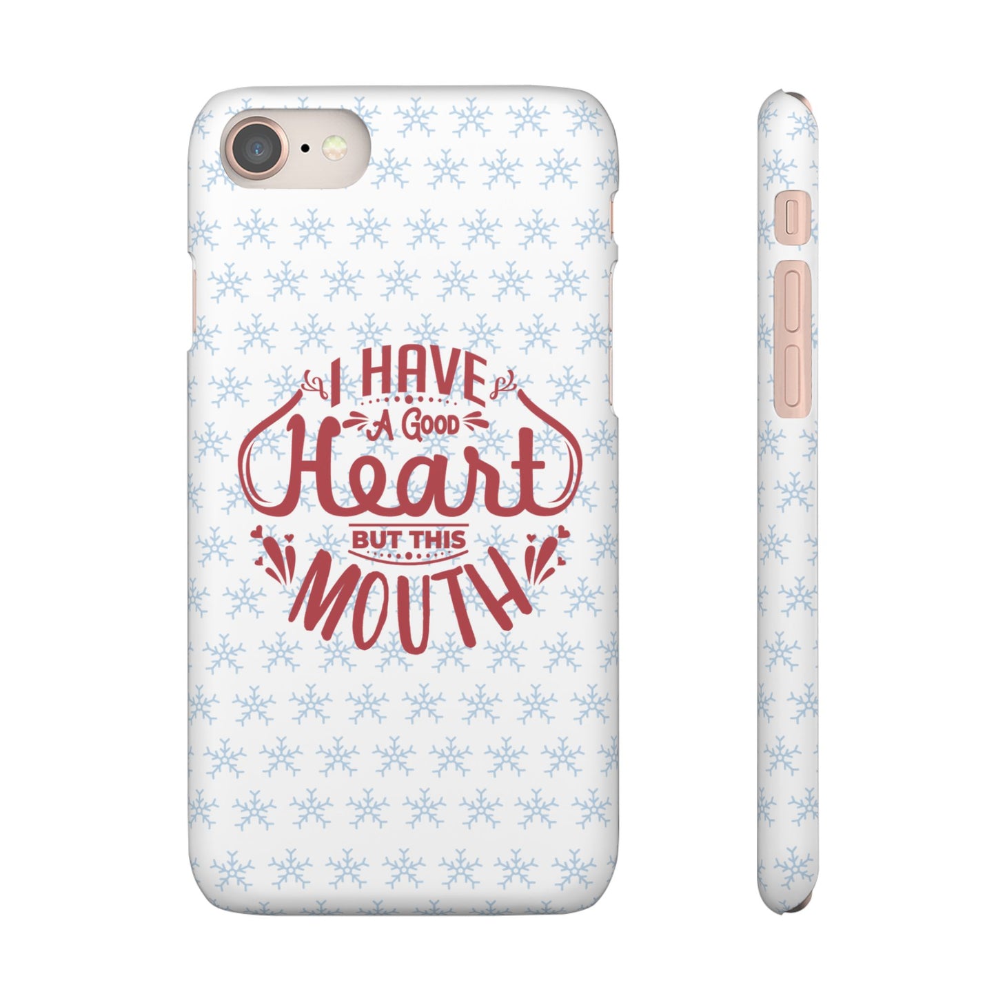 I’ve Got A Good Heart But This Mouth SmileandLaughTees Snap Phone Case