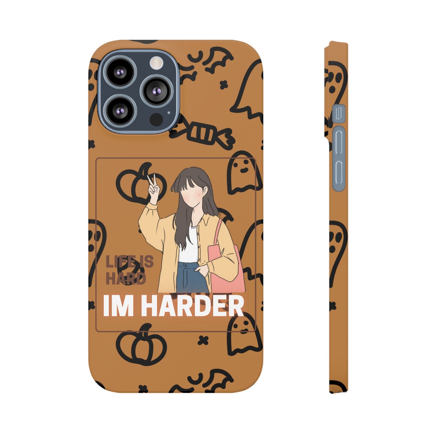 Life Is Hard Im Harder  SmileandLaughTees Slim Phone Case