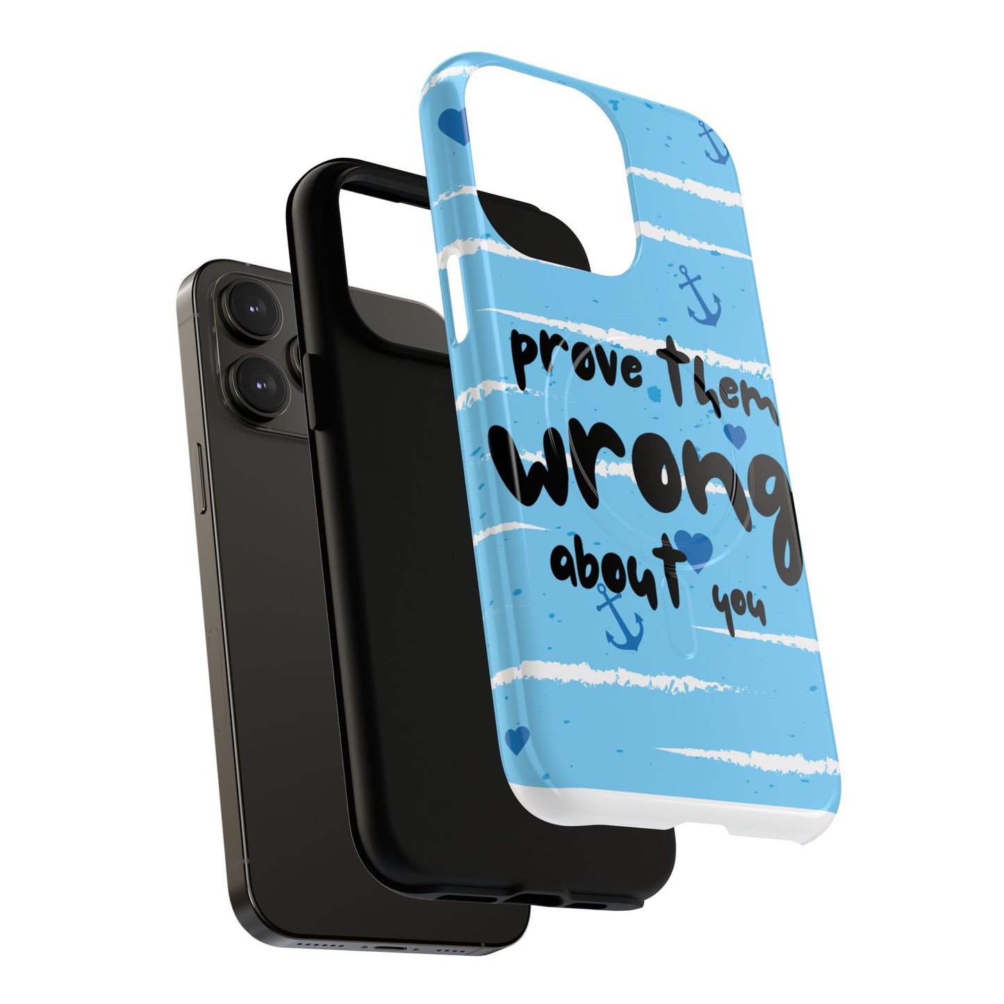 Prove Them Wrong About You SmileandLaughTeesTough Magnetic Cases