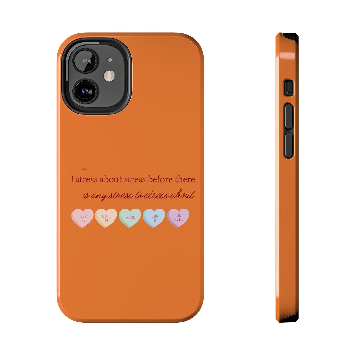 Hello, I Stress About Stress Before There Is Any Stress About SmileandLaughTees Tough Phone Case