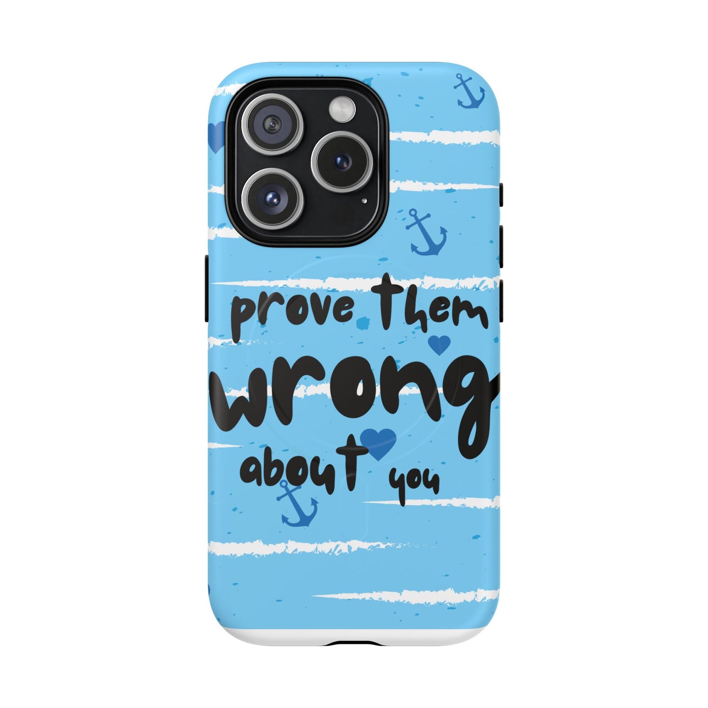 Prove Them Wrong About You SmileandLaughTeesTough Magnetic Cases