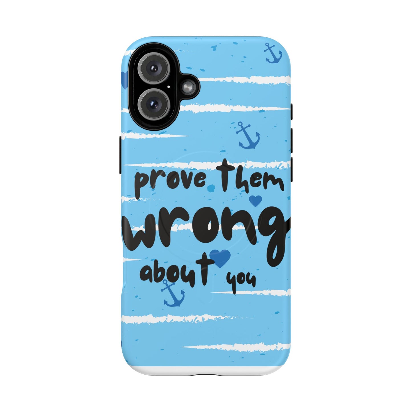 Prove Them Wrong About You SmileandLaughTeesTough Magnetic Cases