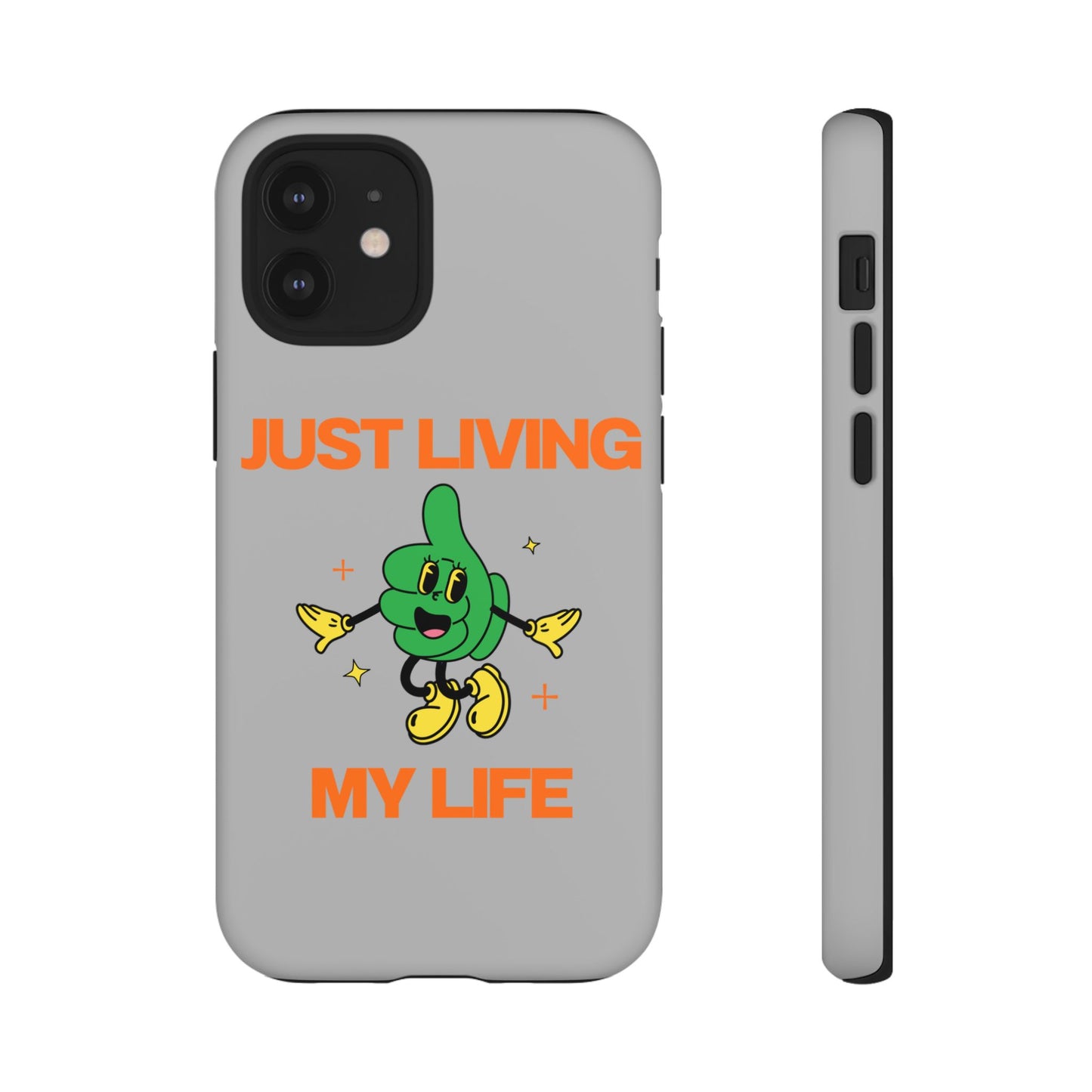 Just Living My Life SmileandLaughTees Tough Phone Case