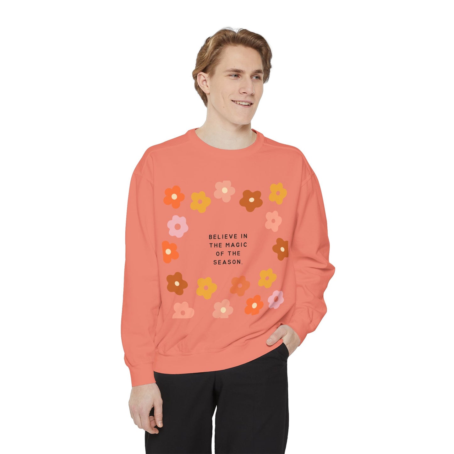 Believe In The Magic Of The Season SmileandLaughTees Unisex Garment-Dyed Sweatshirt