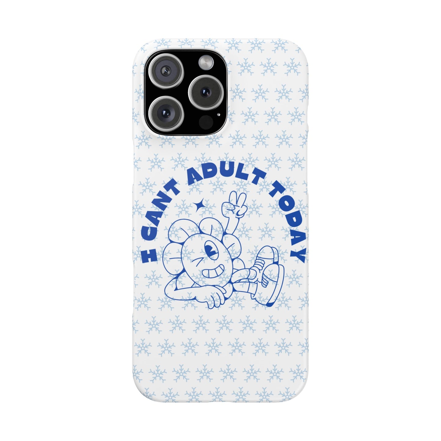 I Cant Adult Today SmileandLaughTees Snap Phone Case