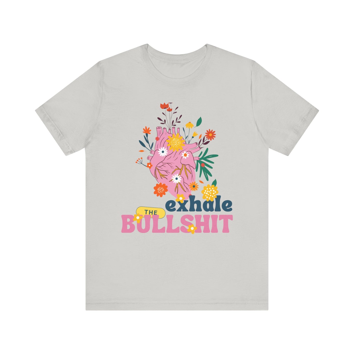 Exhale Bullshit SmileandLaughTees Unisex Jersey Short Sleeve T-Shirt