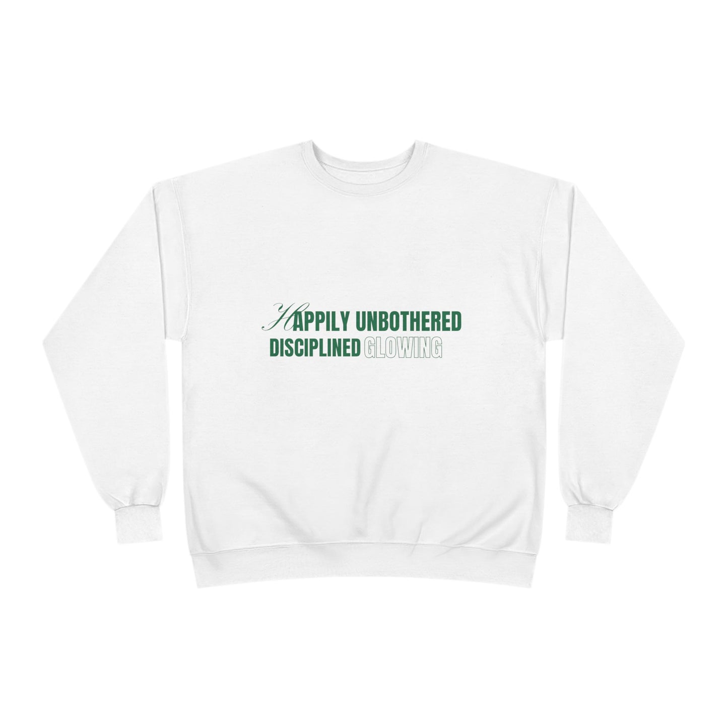 Happily Unbothered Disciplined Glowing SmileandLaughTees Unisex EcoSmart® Crewneck Sweatshirt