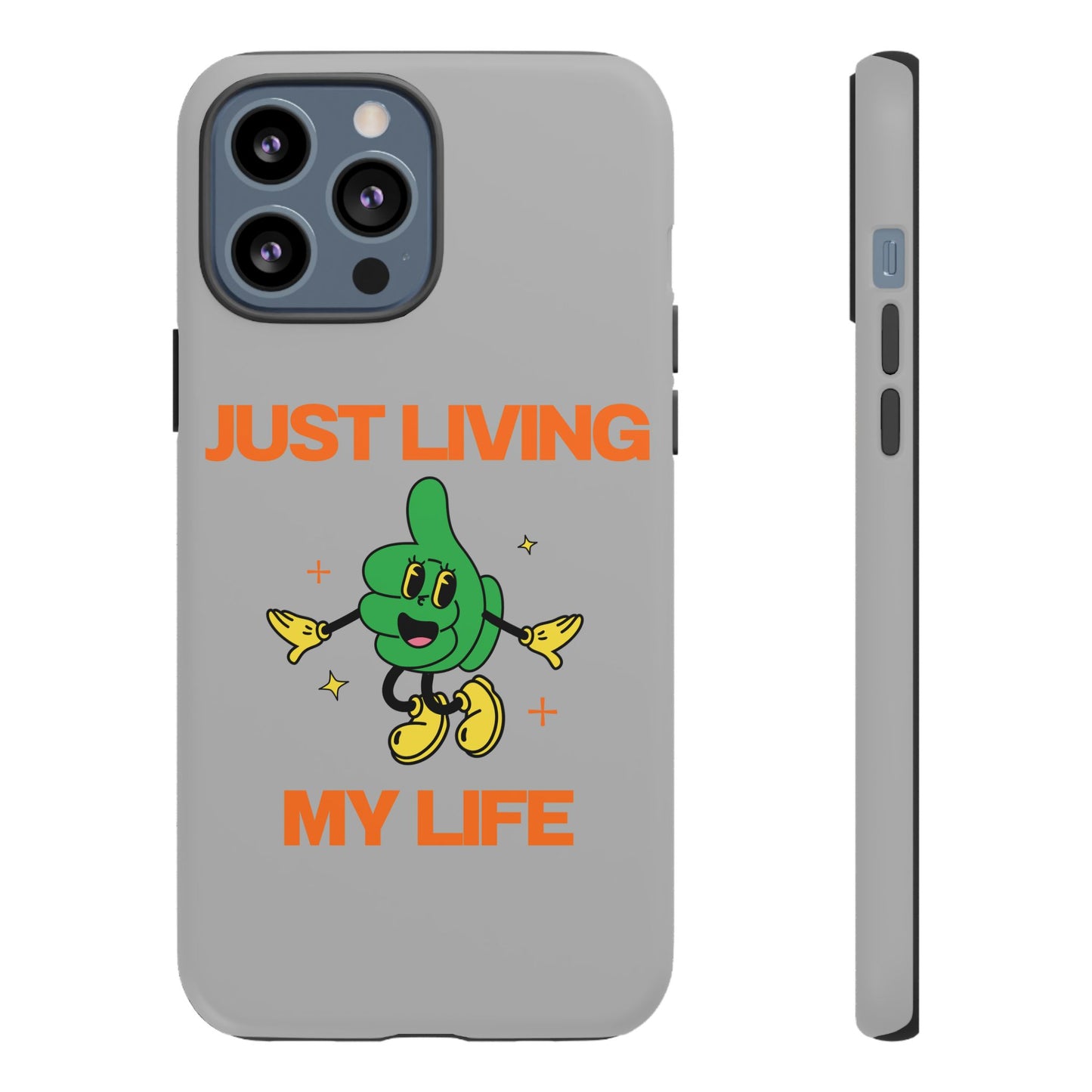 Just Living My Life SmileandLaughTees Tough Phone Case