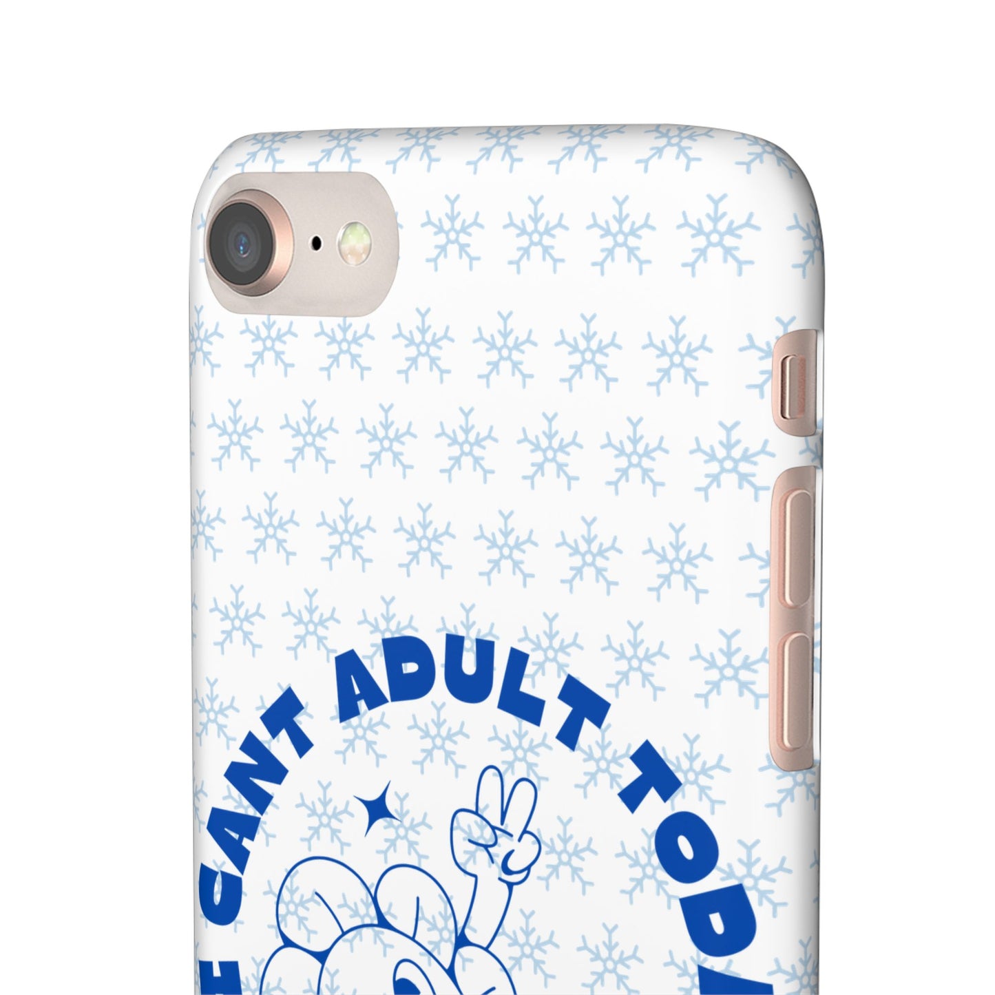 I Cant Adult Today SmileandLaughTees Snap Phone Case