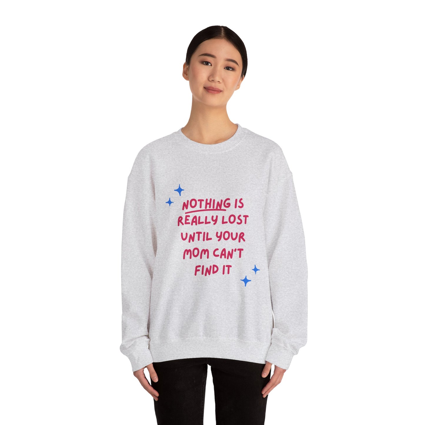 Nothing is Really Lost Until Your Mom Cant Find It SmileandLaughTees Unisex Heavy Blend™ Crewneck Sweatshirt