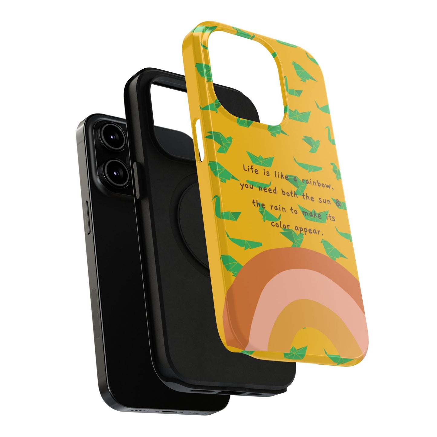 Life Is A Rainbow, You Need Both The Sun & Rain To Make Its Color Appear SmileandLaughTees Impact-Resistant Cases