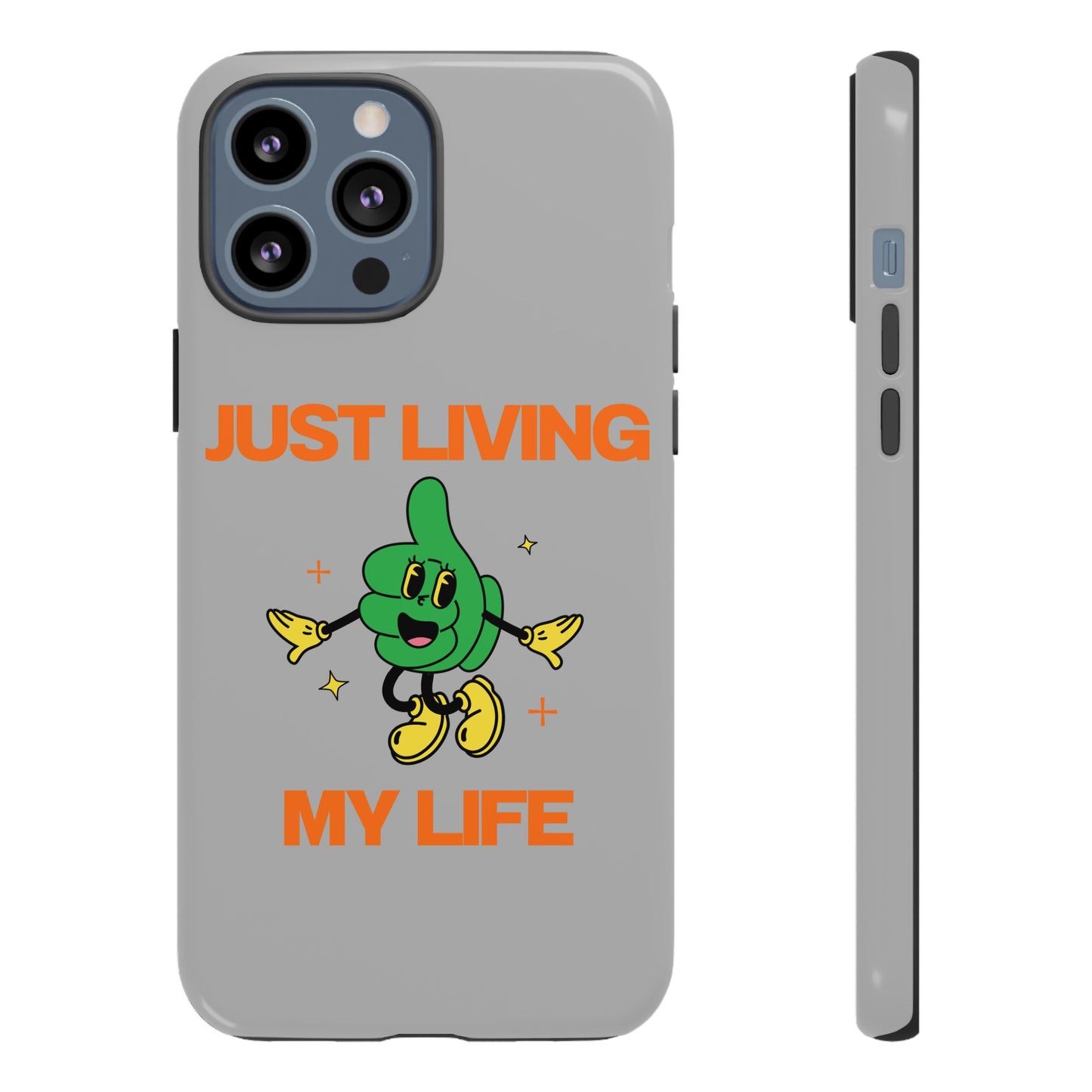 Just Living My Life SmileandLaughTees Tough Phone Case