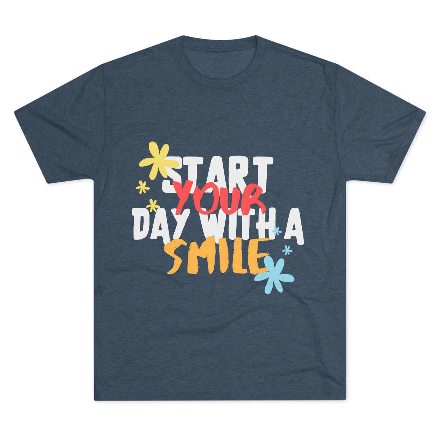 Start Your Day With A Smile SmileandLaughTees Unisex Tri-Blend Crew T-Shirt