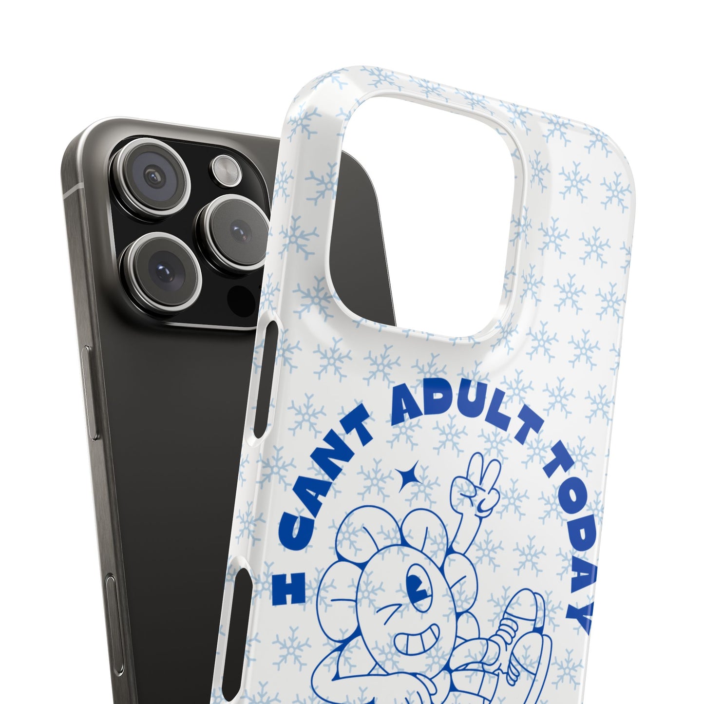 I Cant Adult Today SmileandLaughTees Snap Phone Case