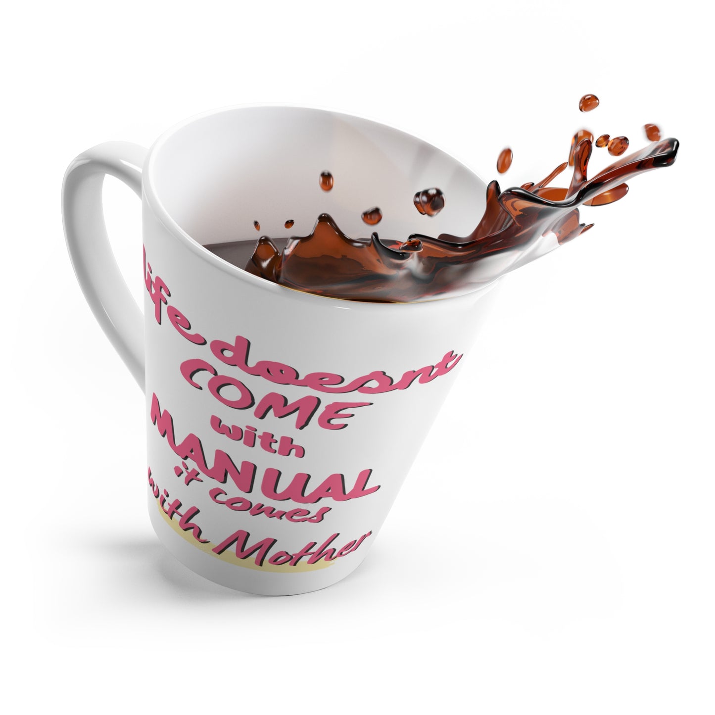 Life Doesn’t Come With A Manual, It Comes With Mother SmileandLaughTees Latte Mug