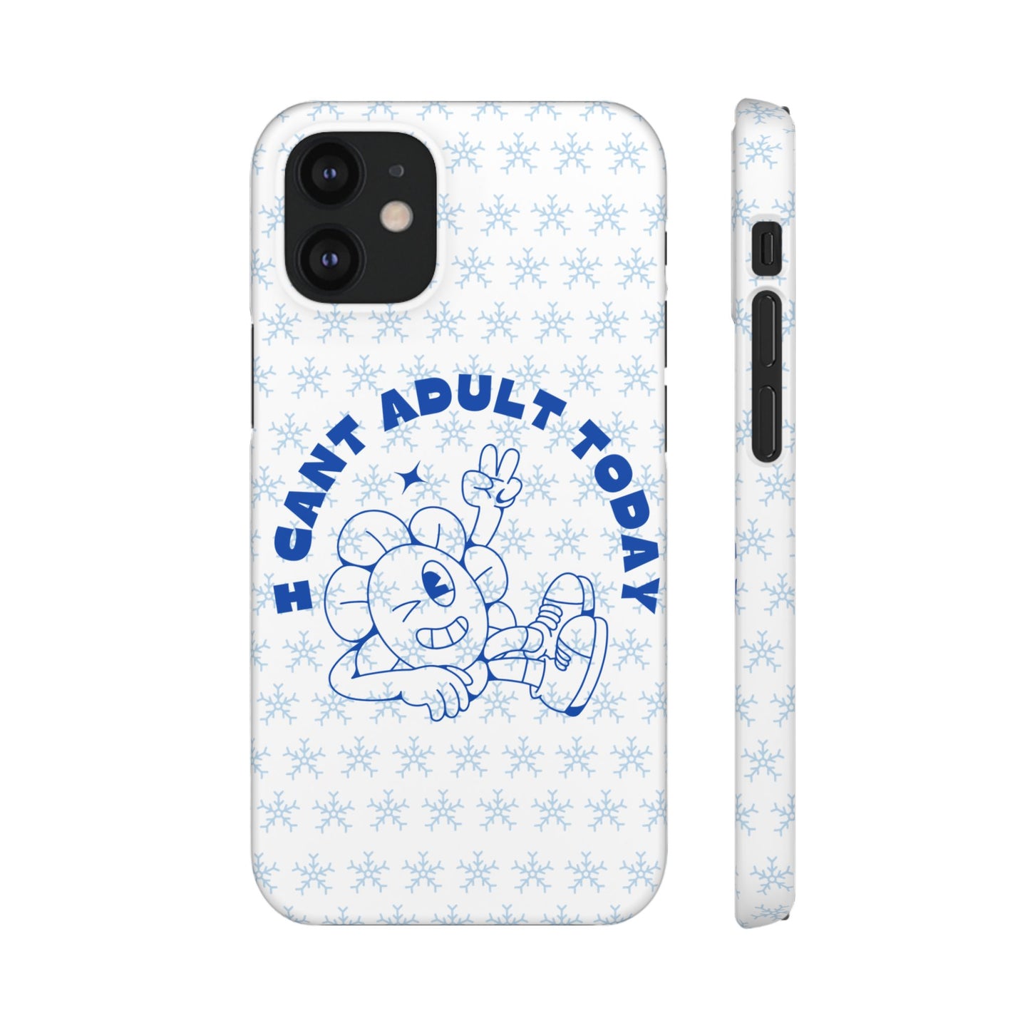 I Cant Adult Today SmileandLaughTees Snap Phone Case