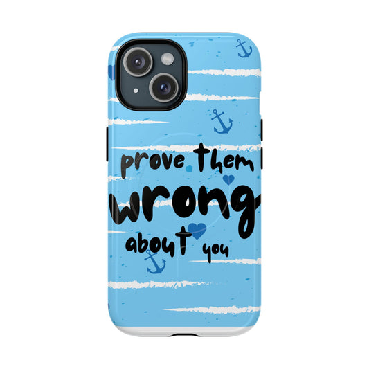 Prove Them Wrong About You SmileandLaughTeesTough Magnetic Cases