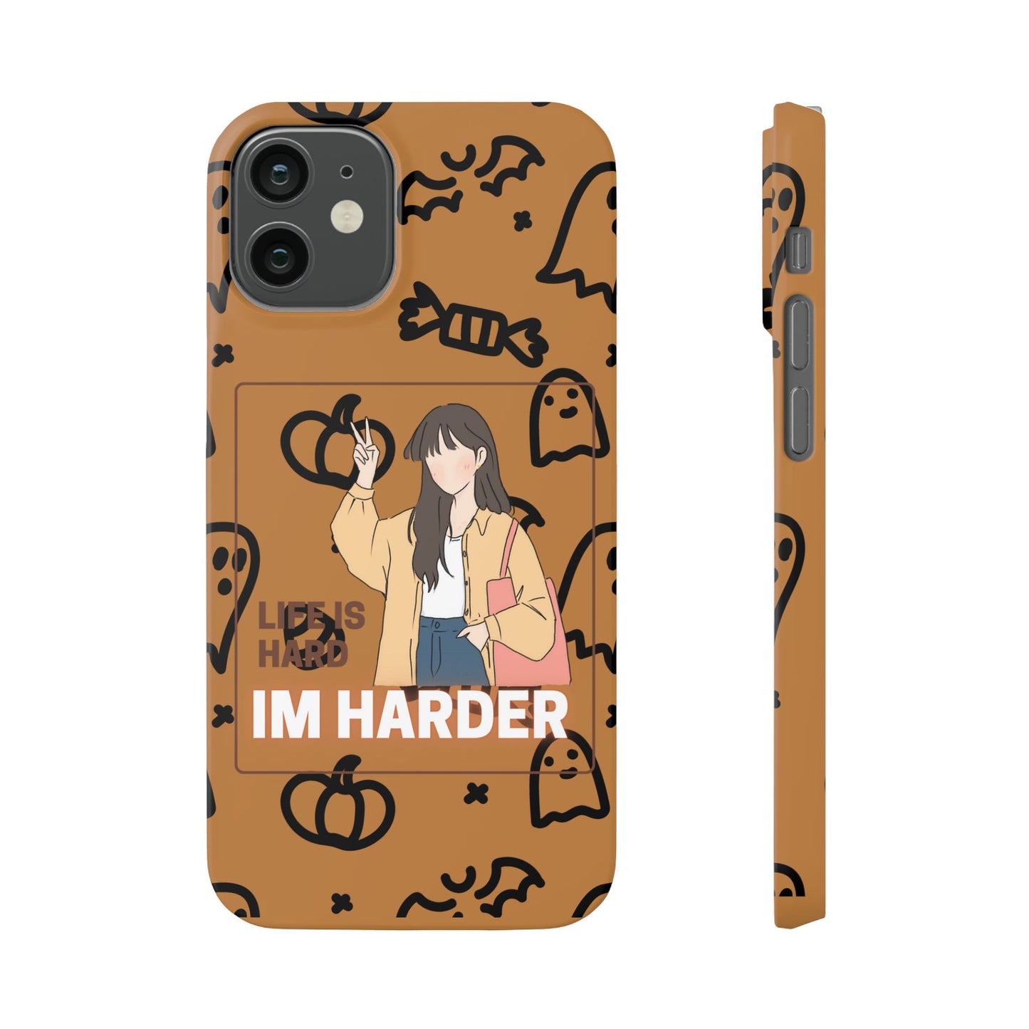 Life Is Hard Im Harder  SmileandLaughTees Slim Phone Case