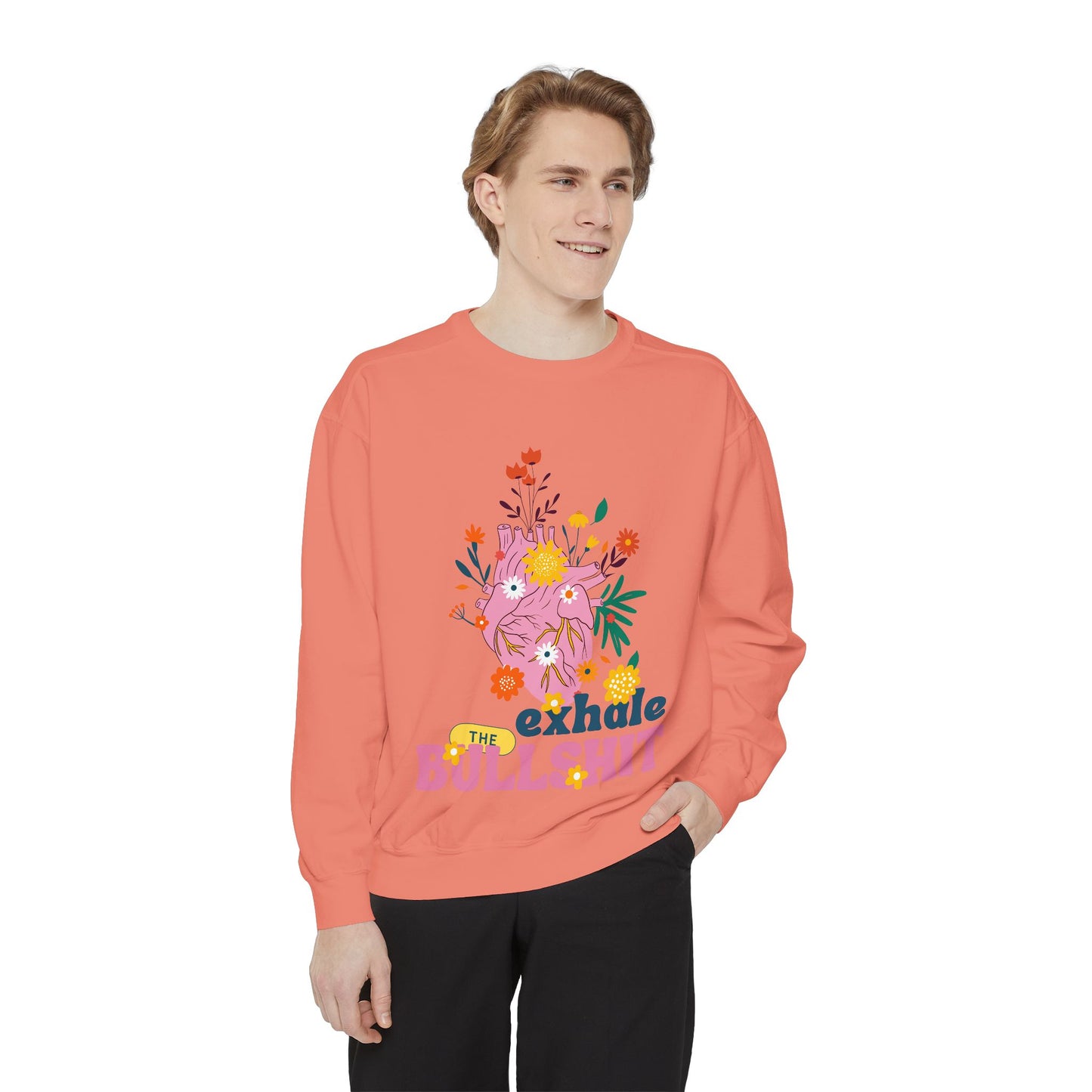 Exhale The Bullshit  SmileandLaughTees Unisex Garment-Dyed Sweatshirt