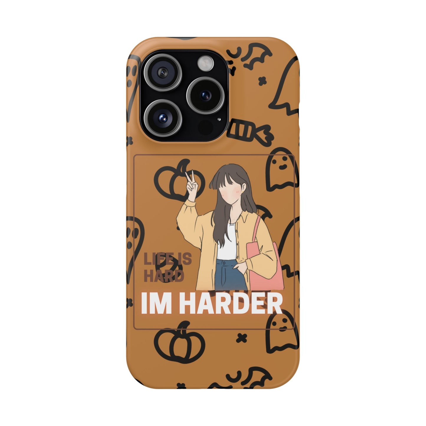 Life Is Hard Im Harder  SmileandLaughTees Slim Phone Case