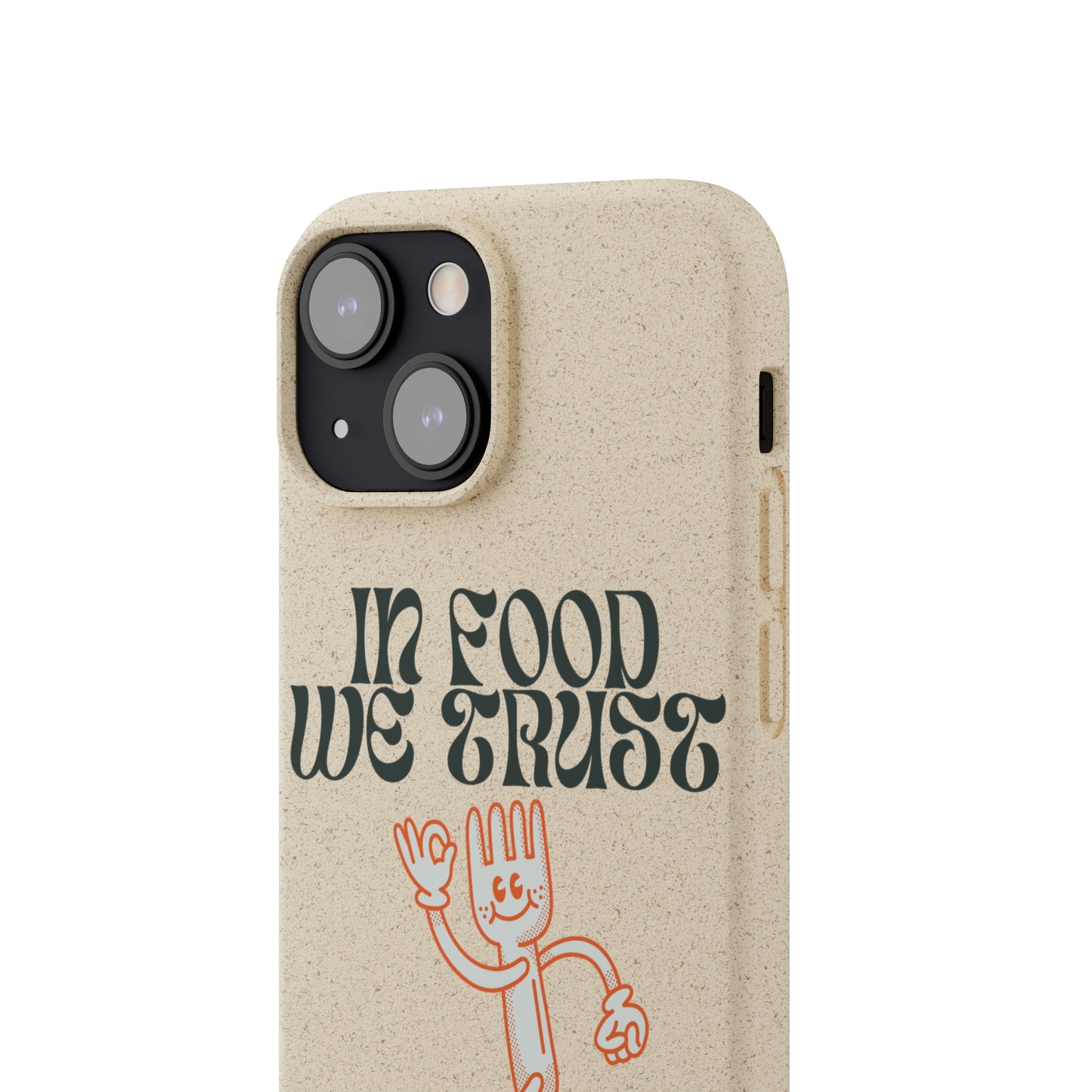 In Food We Trust SmileandLaughTees Biodegradable Cases