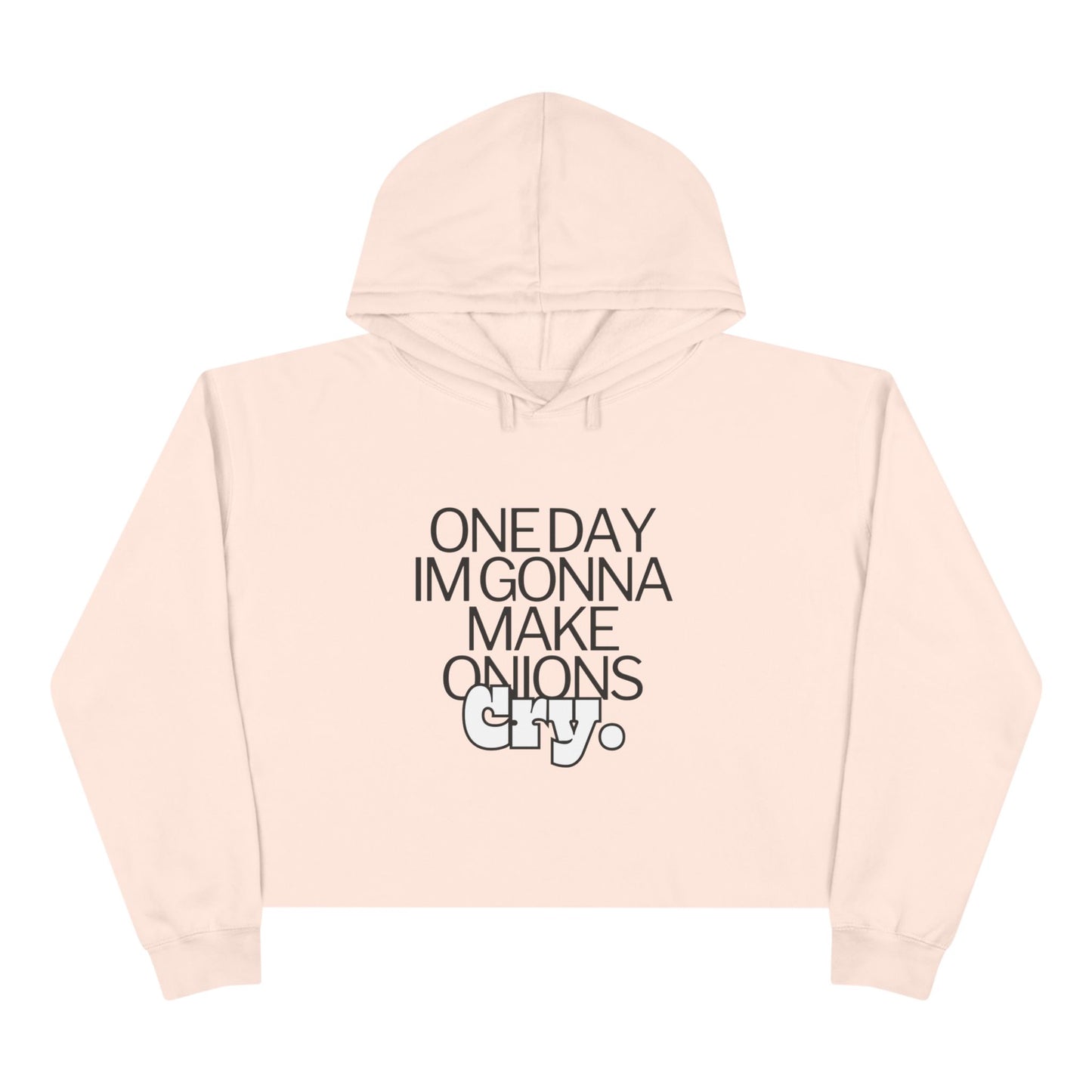 One Day Im Gonna Make Onions Cry SmileandLaughTees Crop Hoodie Sweatshirt