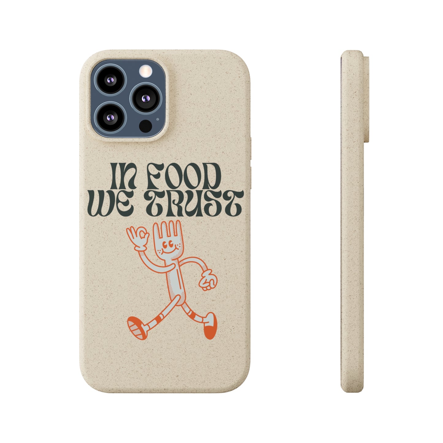 In Food We Trust SmileandLaughTees Biodegradable Cases