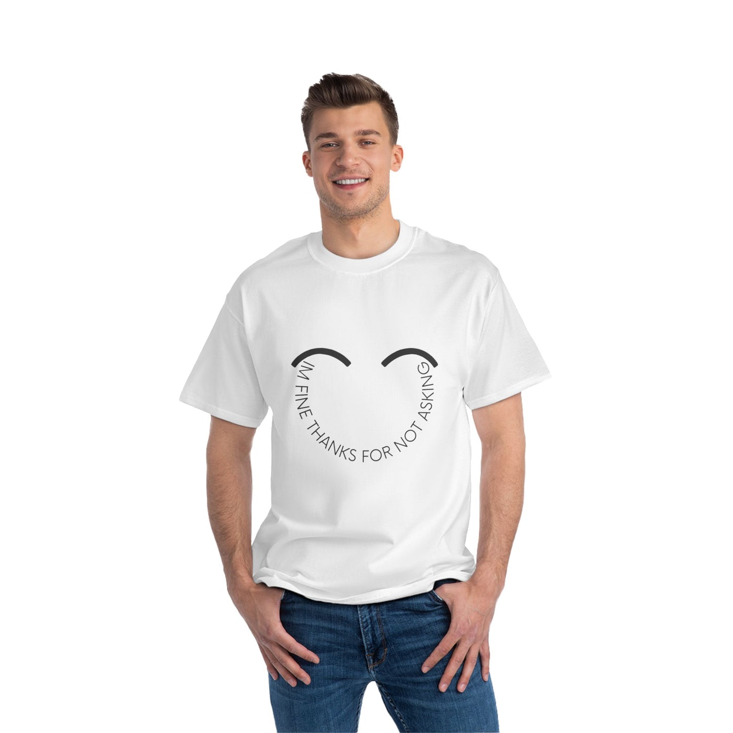 Im Fine Thanks for not Asking SmileandLaughTees Beefy-T®  Short-Sleeve T-Shirt