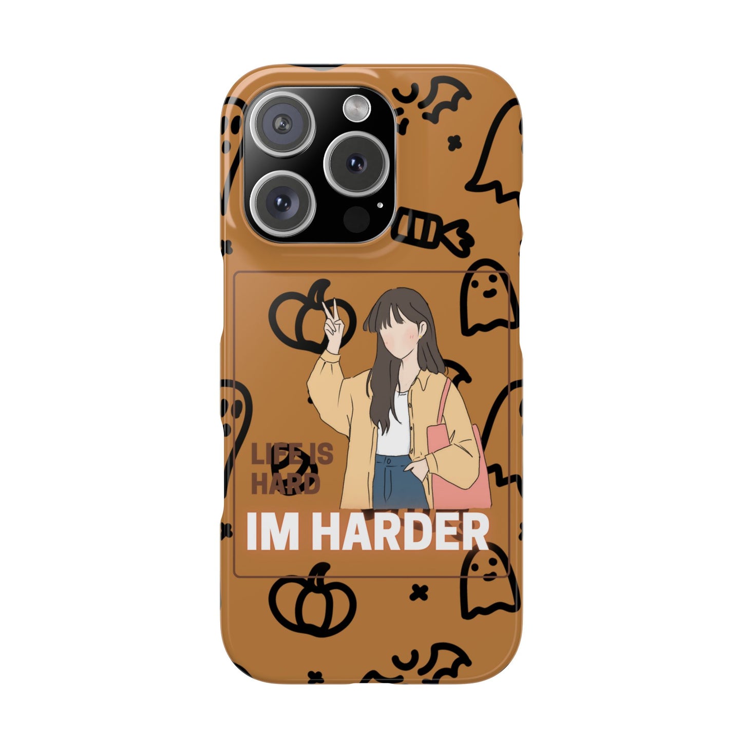 Life Is Hard Im Harder  SmileandLaughTees Slim Phone Case