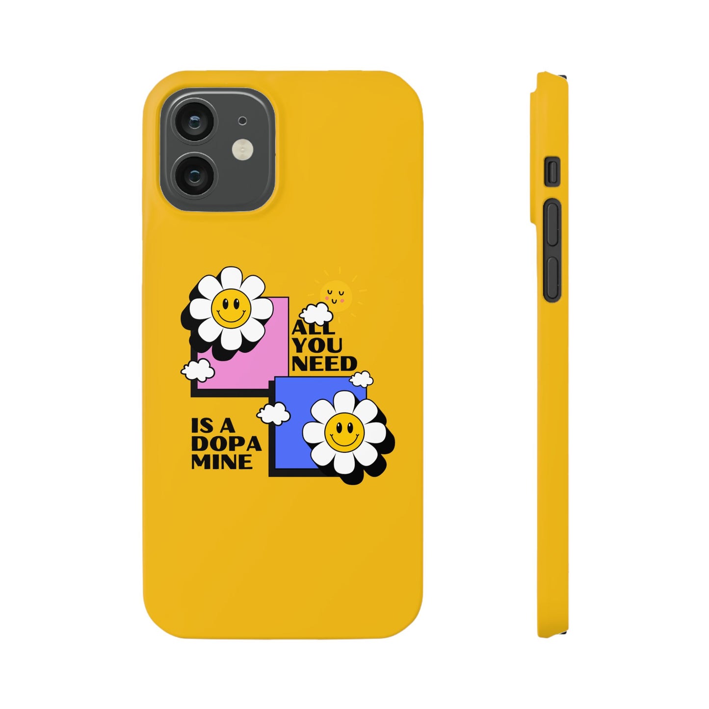 All You Need Is A Dopamine SmileandLaughTees Slim Phone Case