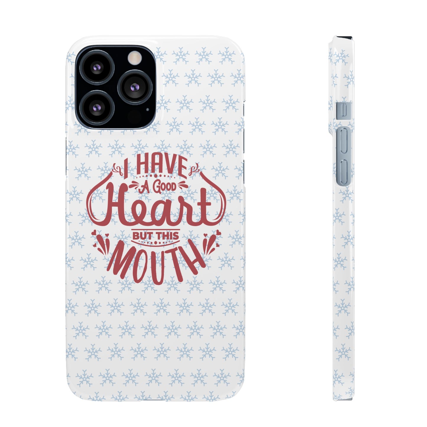 I’ve Got A Good Heart But This Mouth SmileandLaughTees Snap Phone Case