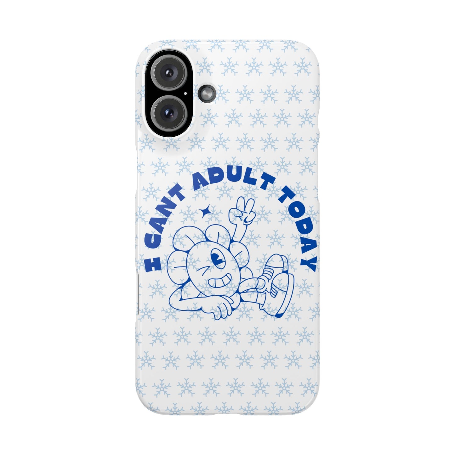 I Cant Adult Today SmileandLaughTees Snap Phone Case