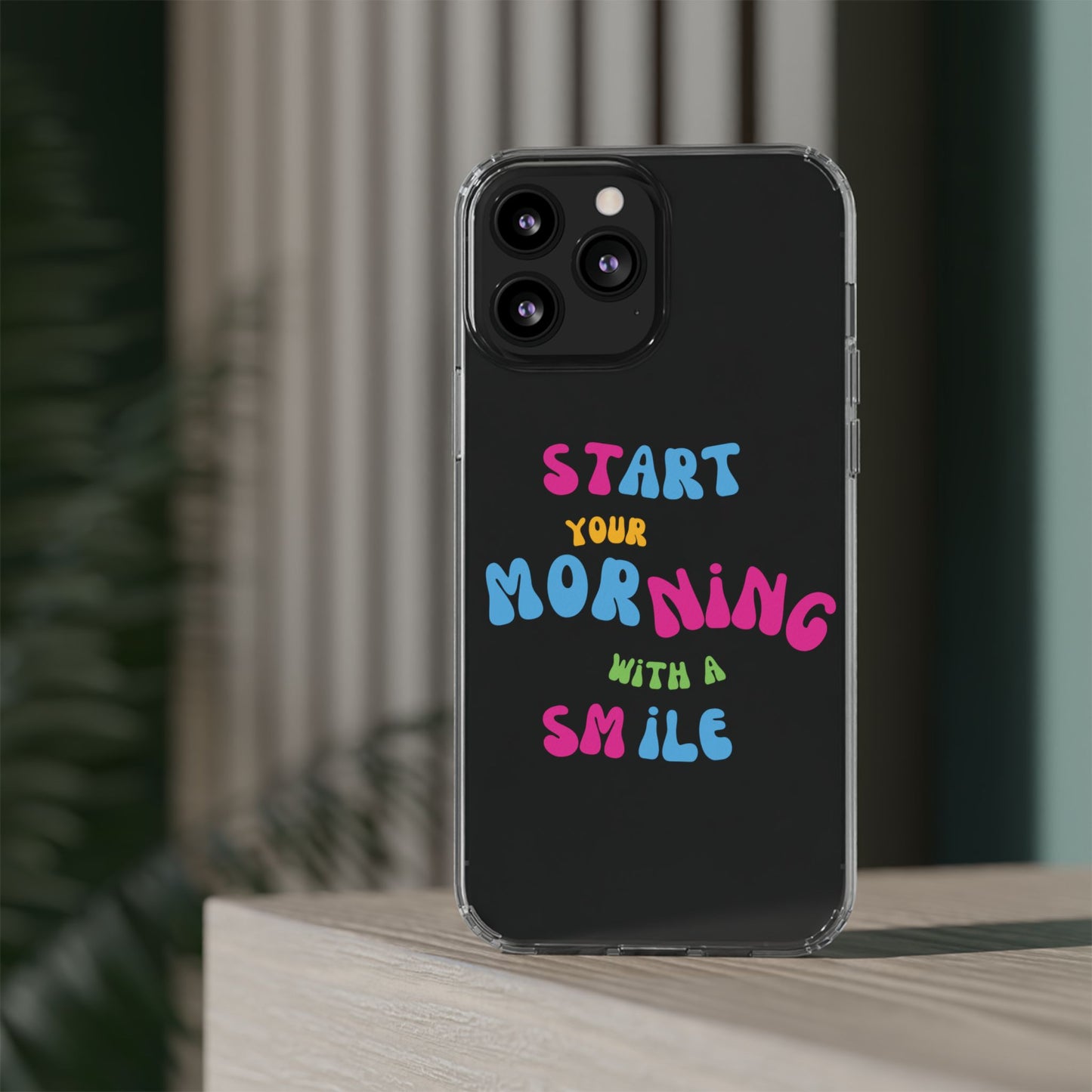 Start Your Morning With A Smile SmileandLaughTees Clear Phone Case