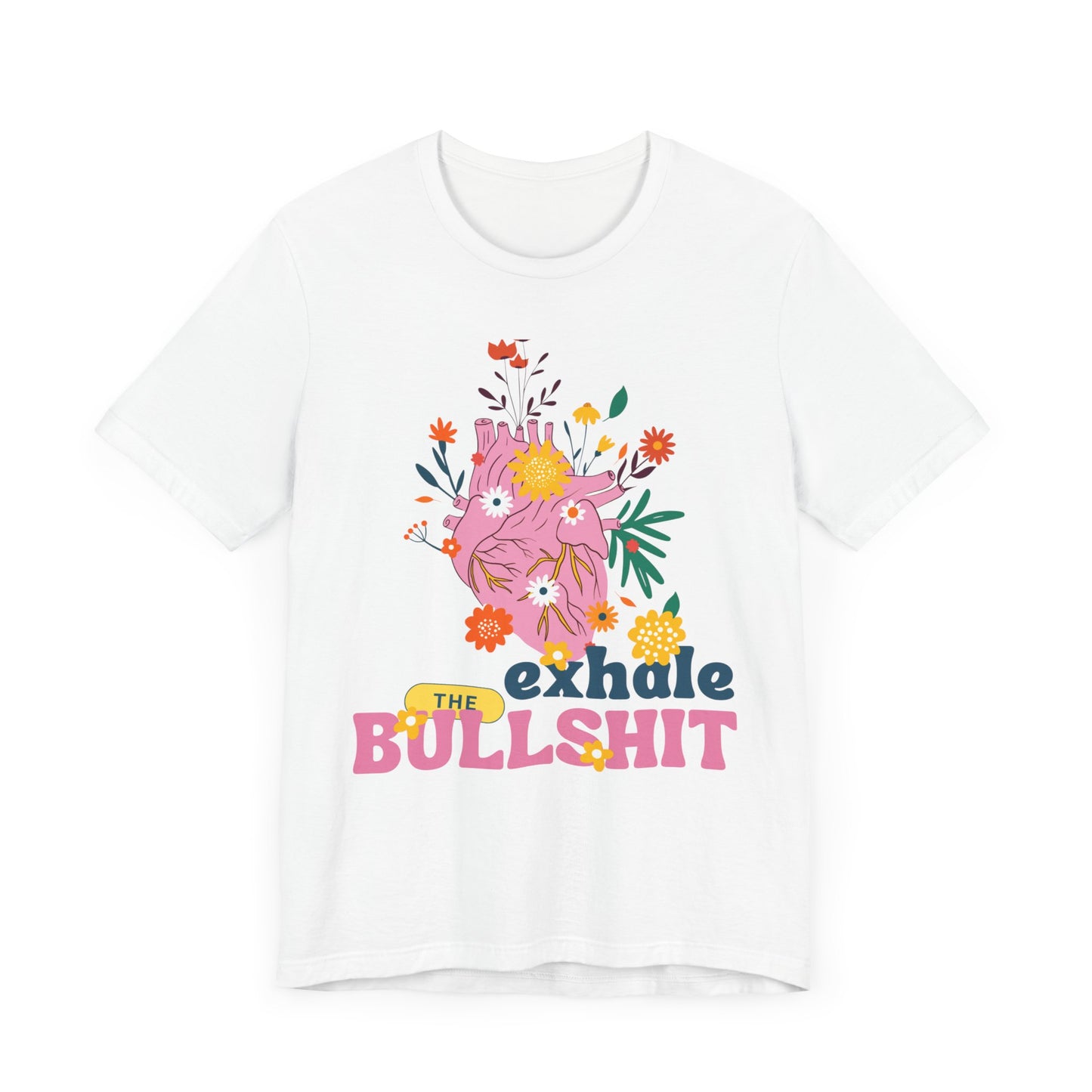 Exhale Bullshit SmileandLaughTees Unisex Jersey Short Sleeve T-Shirt