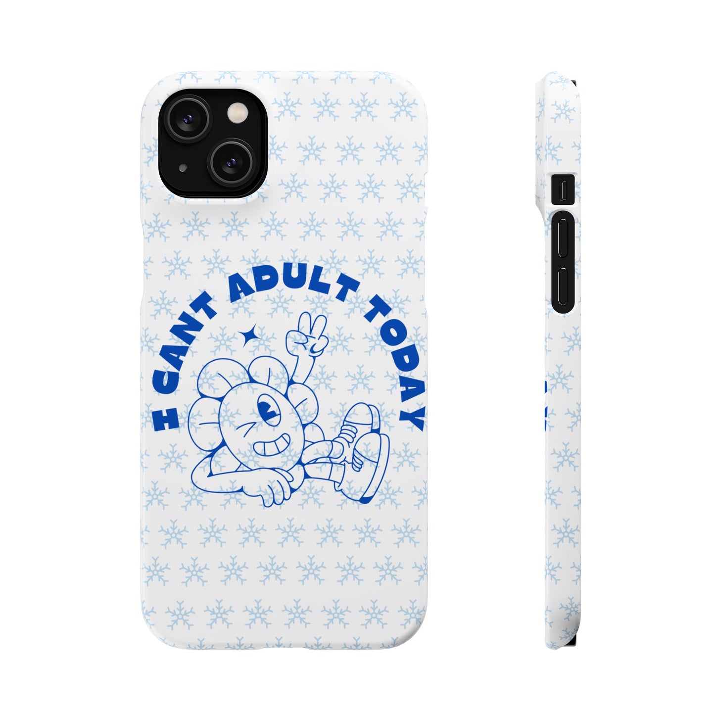 I Cant Adult Today SmileandLaughTees Snap Phone Case