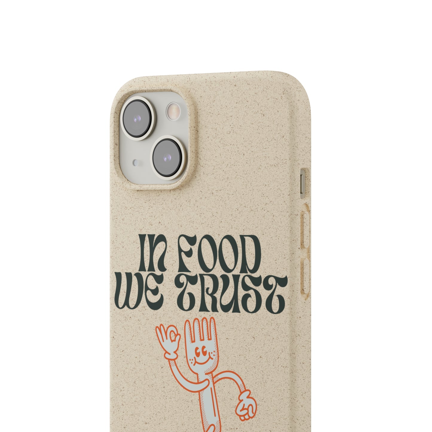 In Food We Trust SmileandLaughTees Biodegradable Cases