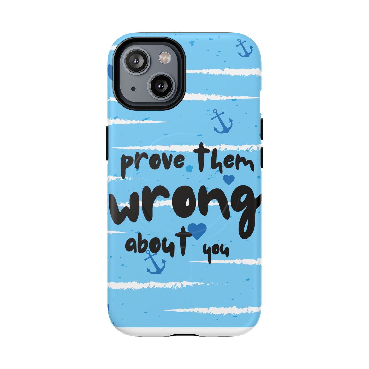 Prove Them Wrong About You SmileandLaughTeesTough Magnetic Cases