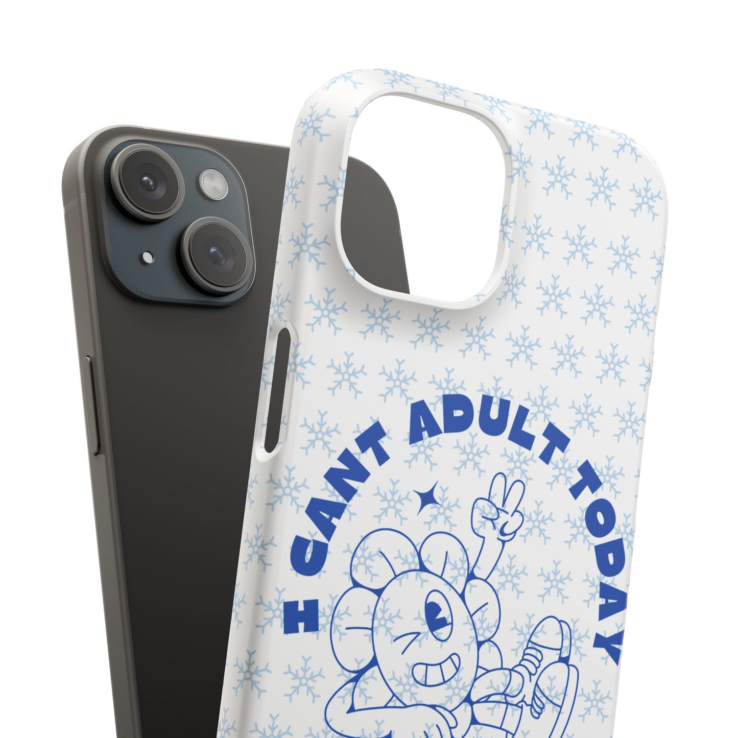 I Cant Adult Today SmileandLaughTees Snap Phone Case