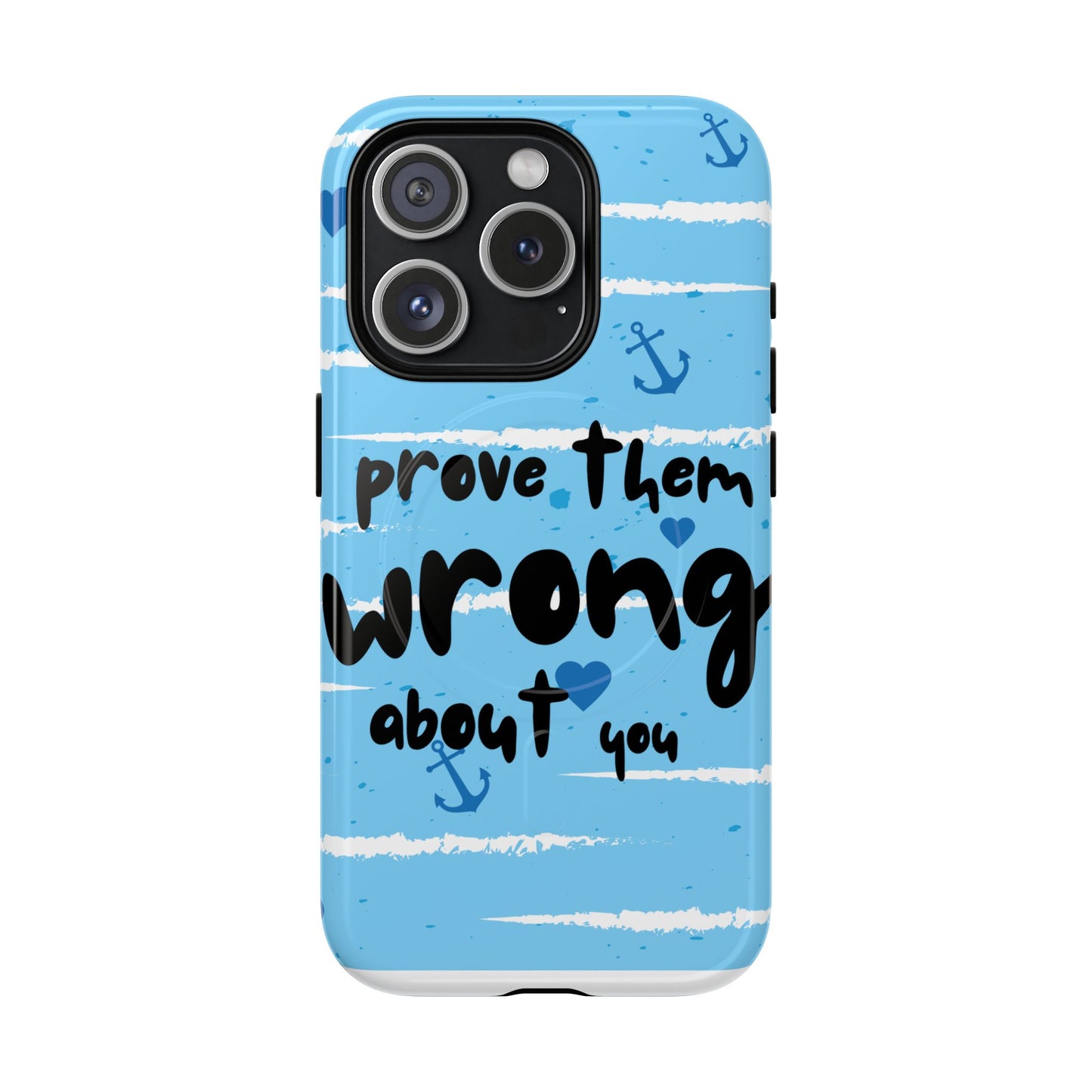 Prove Them Wrong About You SmileandLaughTeesTough Magnetic Cases