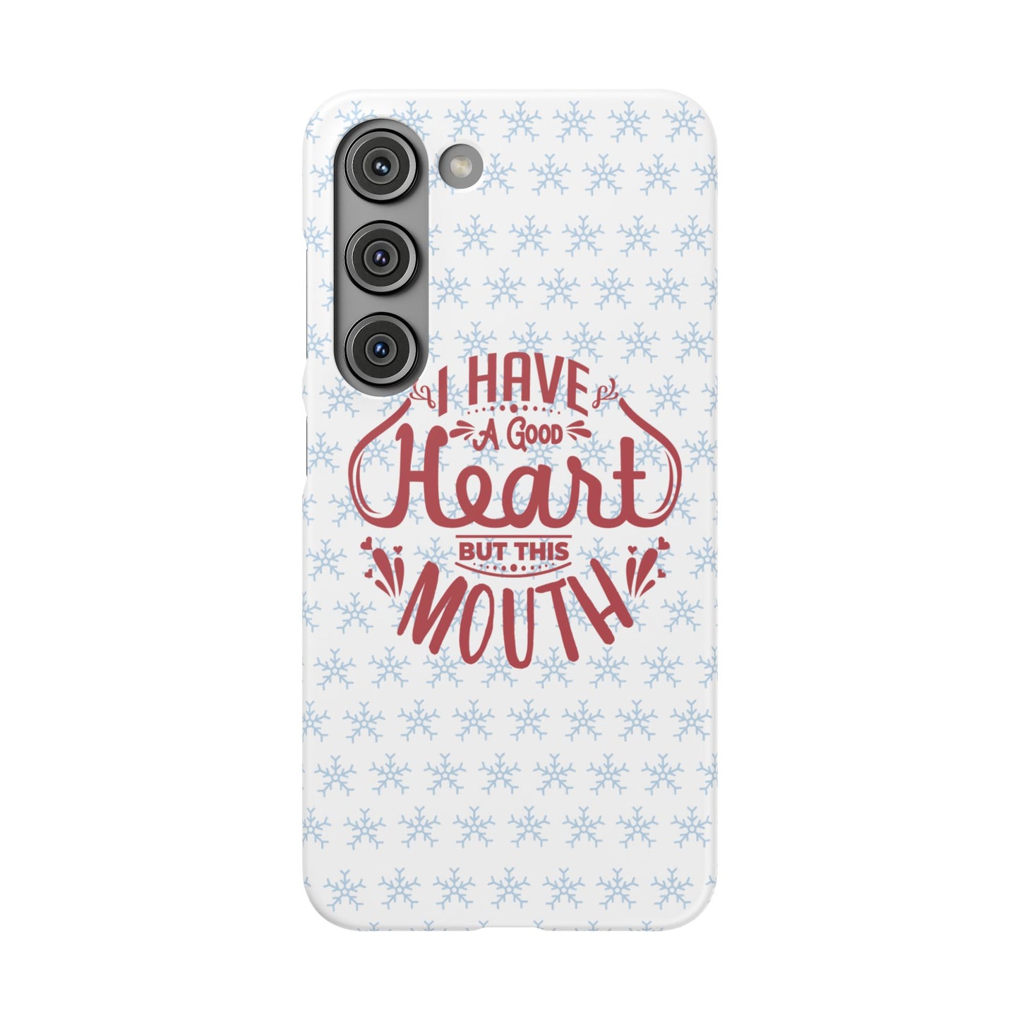 I’ve Got A Good Heart But This Mouth SmileandLaughTees Snap Phone Case