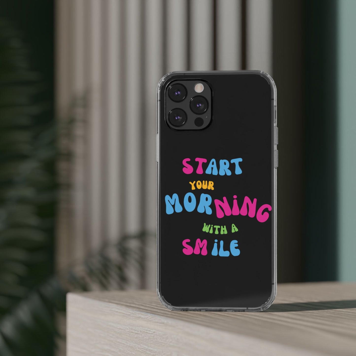 Start Your Morning With A Smile SmileandLaughTees Clear Phone Case