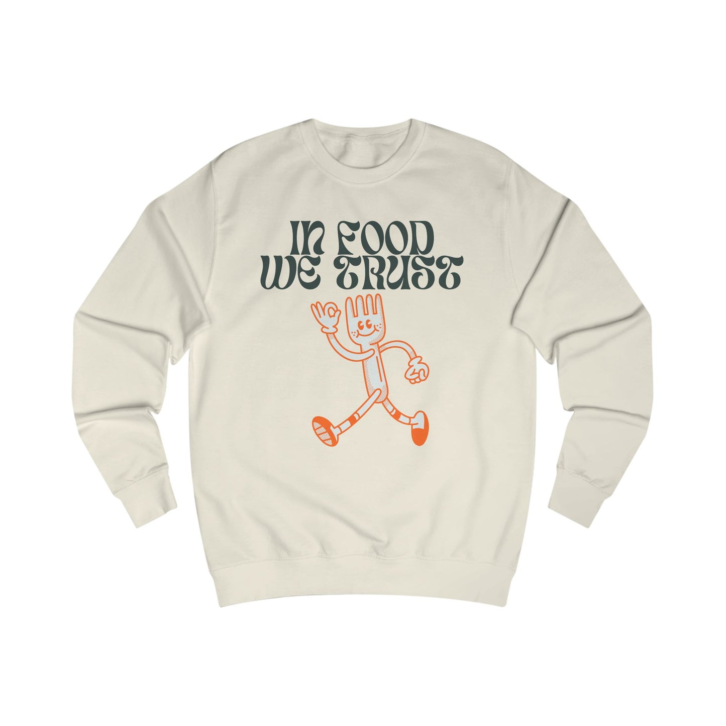 In Food We Trust SmileandLaughTees Unisex Sweatshirt